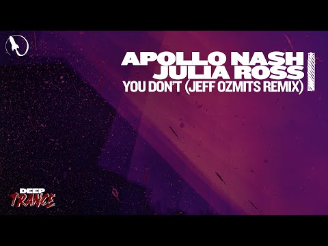 Apollo Nash feat. Julia Ross - You Don't (Jeff Ozmits Extended Remix)