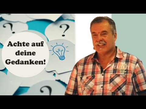 Gedanken bestimmen dein Leben!  | Ferdi Schmitt | - siegreich leben lernen
