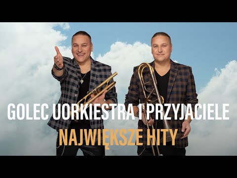 🔥 GOLEC UORKIESTRA I PRZYJACIELE – Największe Hity 🔥