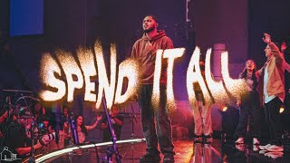 Spend It All