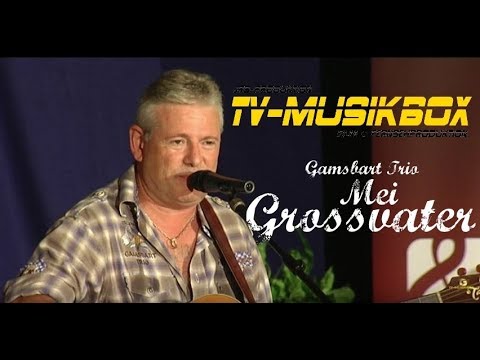 Gamsbart Trio - Mei Großvater
