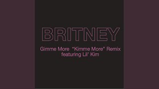 Gimme More (&quot;Kimme More&quot; Remix)