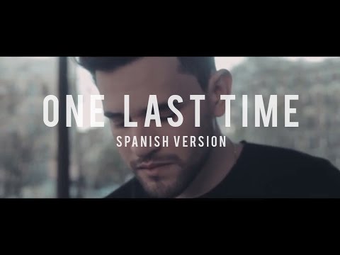 One Last Time - Ariana Grande (spanish version) - Dani Garcia