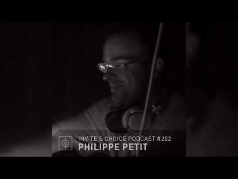 Invite's Choice Podcast 202 - Philippe Petit