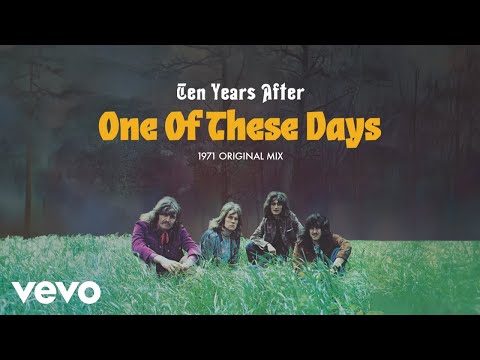 Ten Years After - One Of These Days (1971 Original Mix) [Official Audio]