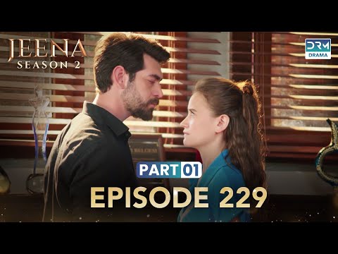 Turkish Drama in Urdu | JEENA Season 2 Episode 229 - Part 1 | Urdu Dubbed | UH1U