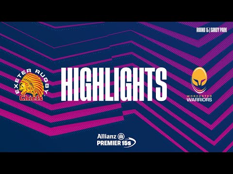 R15 Highlights | Exeter Chiefs v Worcester Warriors.