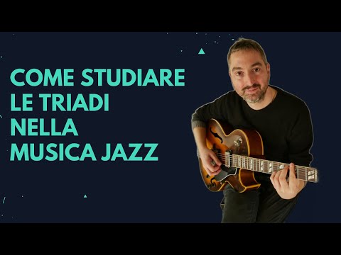 COME studiare le TRIADI nella MUSICA JAZZ