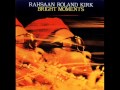 Rahsaan Roland Kirk  "Fly town nose blues"