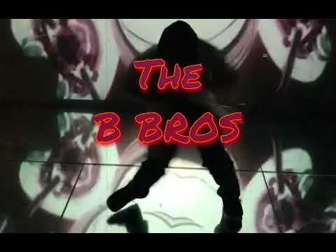 B BROS INTRO