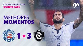 BAHIA 1 X 3 REMO | MELHORES MOMENTOS | QUINTA FASE | COPA DO BRASIL 2026 | ge.globo