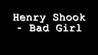 Henry Shook- Bad Girl