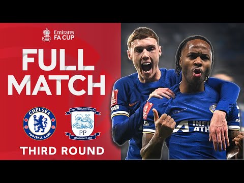 FULL MATCH | Chelsea 4-0 Preston North End | Third Round | Emirates 2023-24