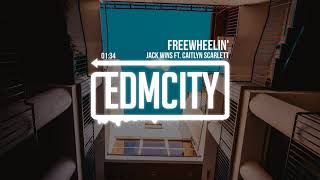Jack Wins ft. Caitlyn Scarlett - Freewheelin&#39;
