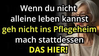 Wenn du nicht alleine leben kannst, geh nicht ins Pflegeheim – mach stattdessen 