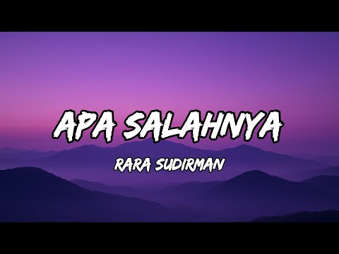 Rara Sudirman - Apa Salahnya (lirik)