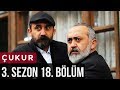 Çukur 3.Sezon 18.Bölüm Çukur 3.Sezon 18.Bölüm