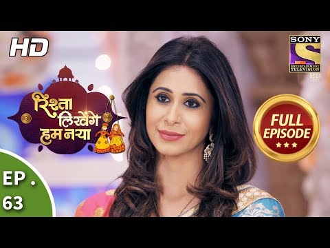 Rishta Likhenge Hum Naya - Ep 63 - Full Episode - 1st February, 2018