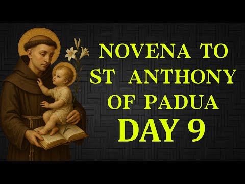 Novena to St. Anthony of Padua – Day 9 | Saint Anthony, Our Powerful Intercessor