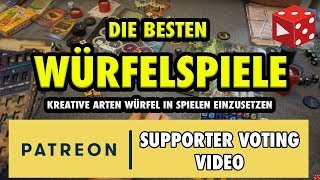 Die besten Würfelspiele - Patreon Supporter Voting Video August 2017