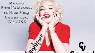 Madonna - Bitch I&#39;m Madonna ft. Nicki Minaj - Cristian vidal - CV SOUND