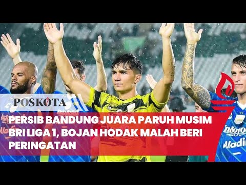 Persib Bandung Juara Paruh Musim BRI Liga 1, Bojan Hodak Malah Beri Peringatan