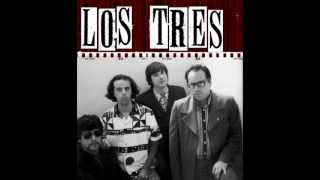 Los Tres - No sabes que desperdicio tengo en el alma