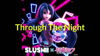 Slushii - Through The Night (feat. Hatsune Miku)