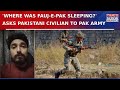 Operation Sindoor First Reaction Of Pakistan After India S Strike Asks Where Was Fauj E Pak