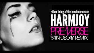 HARMJOY &quot;Pain Decay&quot;  (PRE/VERSE RMX)
