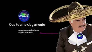 aunque me duela el alma vicente fernández letra