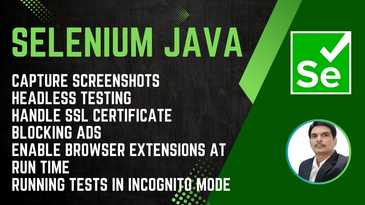 Session 38 - Selenium with Java | Screenshots, Headless, SSL, Ad Block, Extensions | 2024 New Series