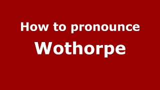 How to pronounce Wothorpe