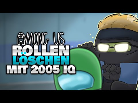 2005 IQ beim ROLLEN LÖSCHEN 😡 - ♠ Among Us ♠