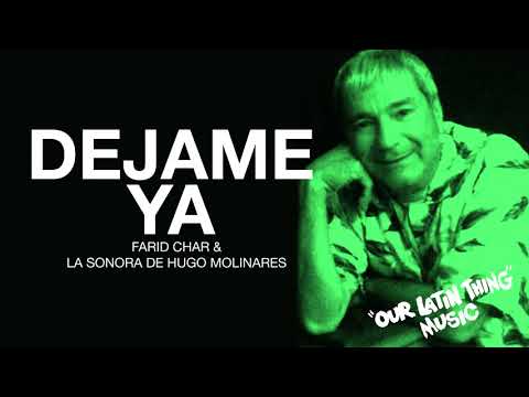 DEJAME YA - FARID CHAR CON LA SONORA DE HUGO MOLINARES