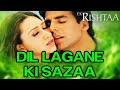 Dil Lagane Ki Sazaa Video Song Ek Rishtaa Akshay Kumar Karisma Kapoor Alka Y Kumar S