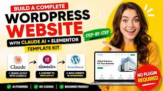 Build a Complete WordPress Website with Claude AI + Elementor Template Kit (Step-by-Step)