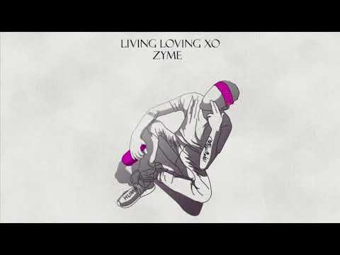 Zyme “Living Loving Xo” prod by The Salamander King