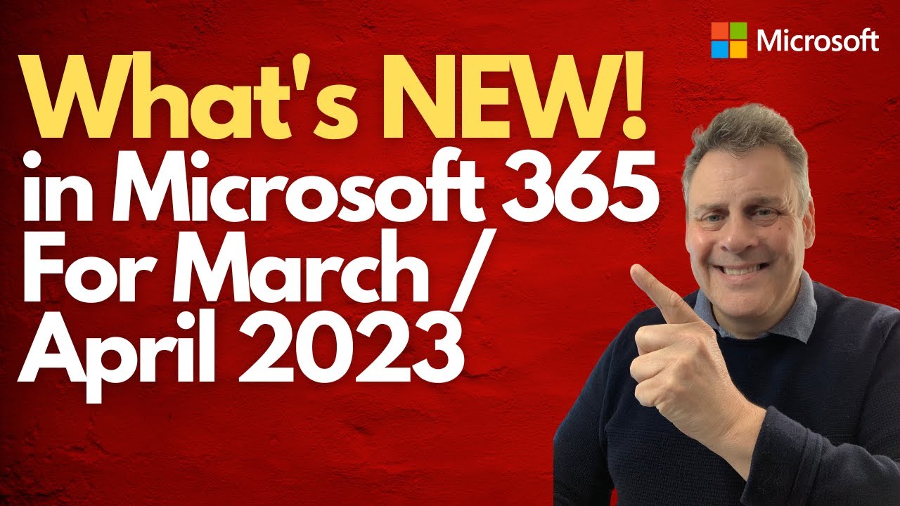 What's NEW in Microsoft 365 for March & April 2023