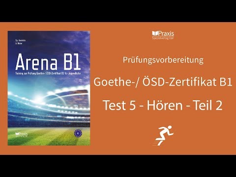 Arena B1 | Test 5, Hören, Teil 2 | Prüfungsvorbereitung Goethe-/ ÖSD-Zertifikat B1