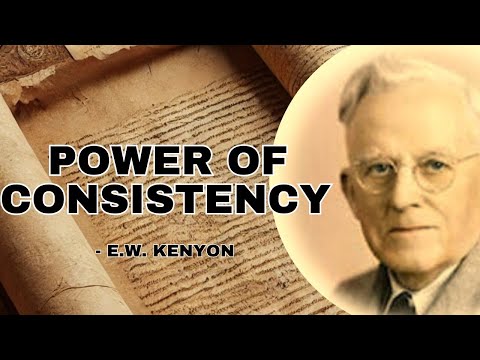 E W Kenyon Story: How Consistency Made Me Super Successful