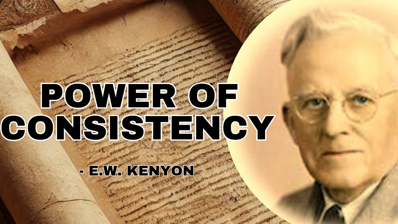 E W Kenyon Story: How Consistency Made Me Super Successful