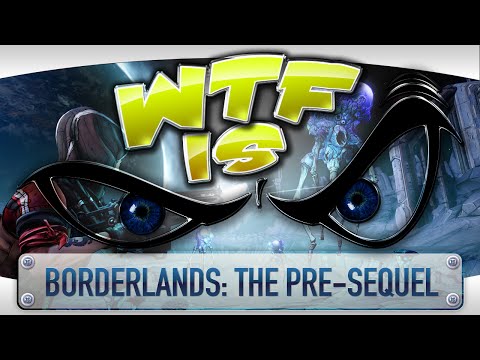 ► WTF Is... - Borderlands: The Pre-Sequel ? video thumbnail