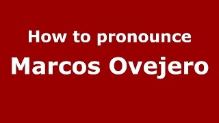 How to pronounce Marcos Ovejero