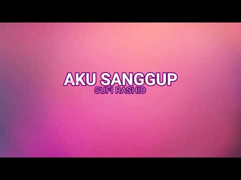 Sufi Rashid - Aku Sanggup Lirik