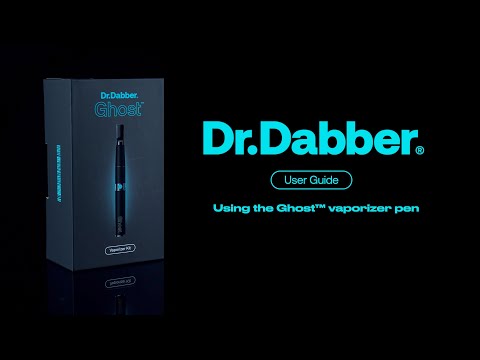 Using the Ghost™ Vaporizer Pen - Dr.Dabber® User Guide