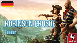 ROBINSON CRUSOE |DE| Teaser | Pegasus Spiele
