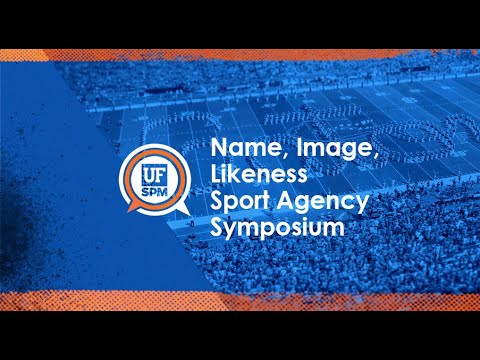 Name, Image, Likeness Sport Agency Symposium ... - YouTube