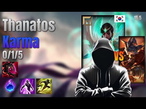 Thanatos Top Karma vs Rumble lol KR solo rank Full Game 15.5 | 타나토스 카르마 vs 럼블