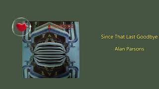 Since the Last goodbye in The Alan Parsons Project: Easy listening  music from the 70s, 80s  and 90s